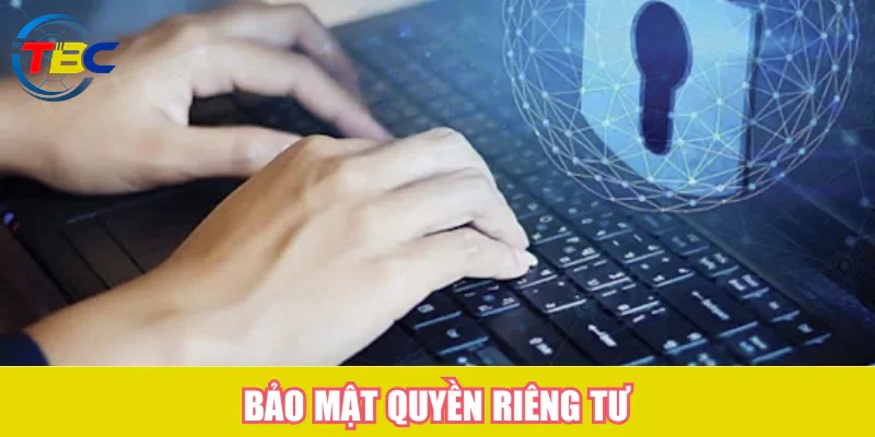 Chính sách bảo mật tại Tabiencuong.com - Thông tin cần biết 2 Bảo mật quyền riêng tư