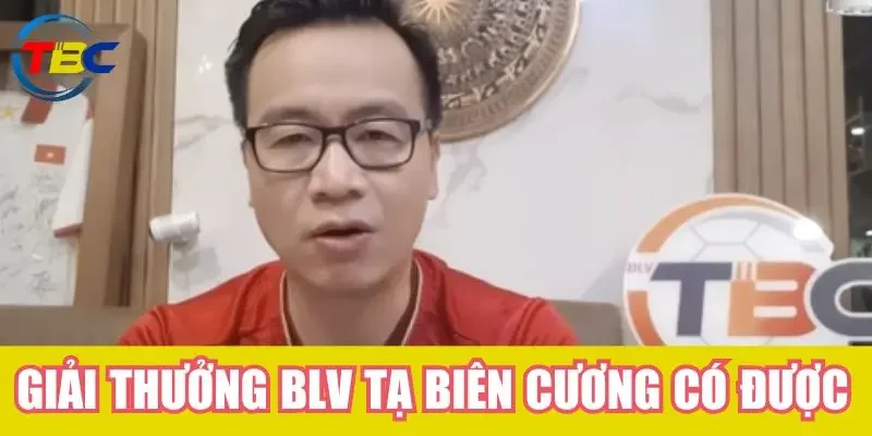 Giải thưởng BLV Tạ Biên Cương có được